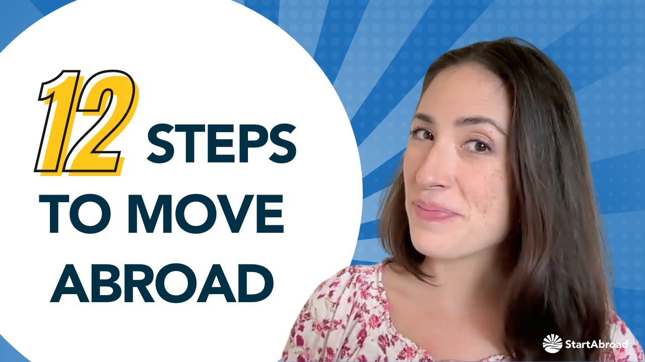 How to Move Abroad SUCCESSFULLY: 12 Steps You MUST Take!