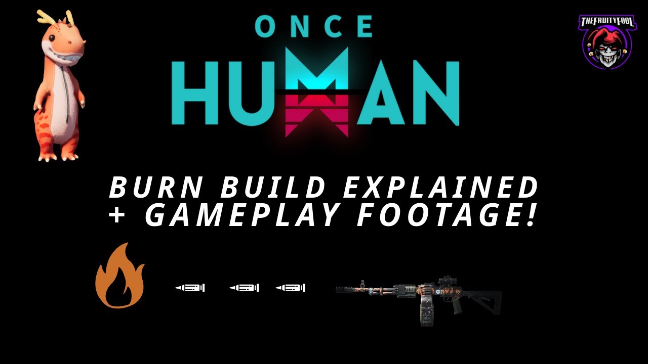 Once Human -  Burn Build In Depth Explanation With Gameplay! Choices For Perks + Upgrades. Part 2