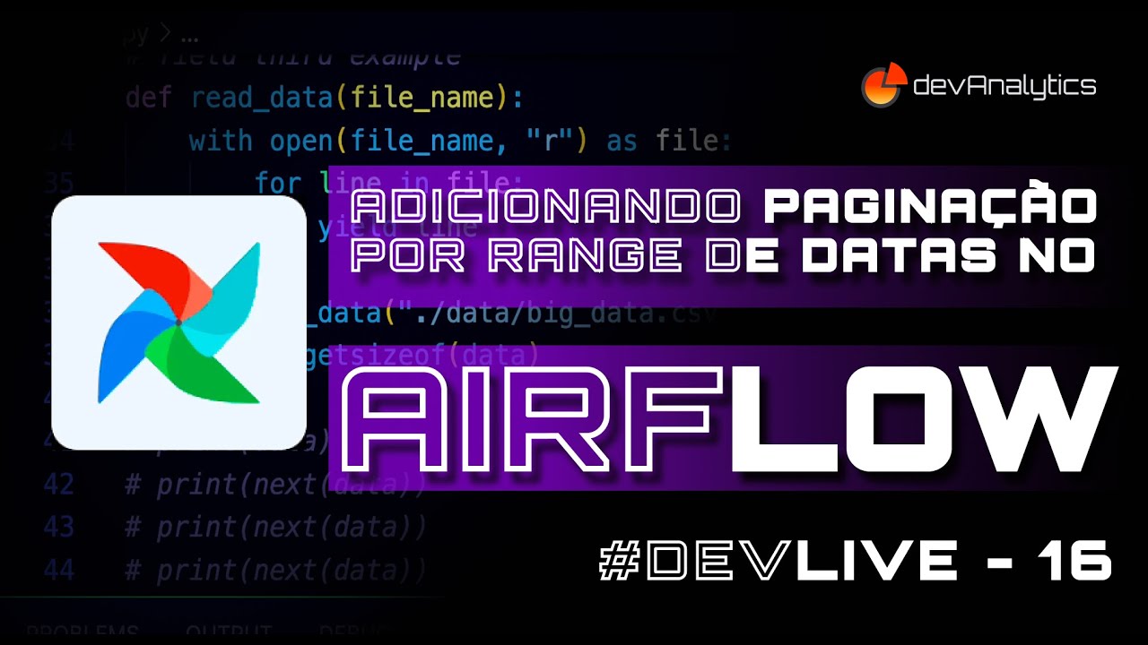 #16 DevLive - Usando a paginação por datas no Airflow - Omie API