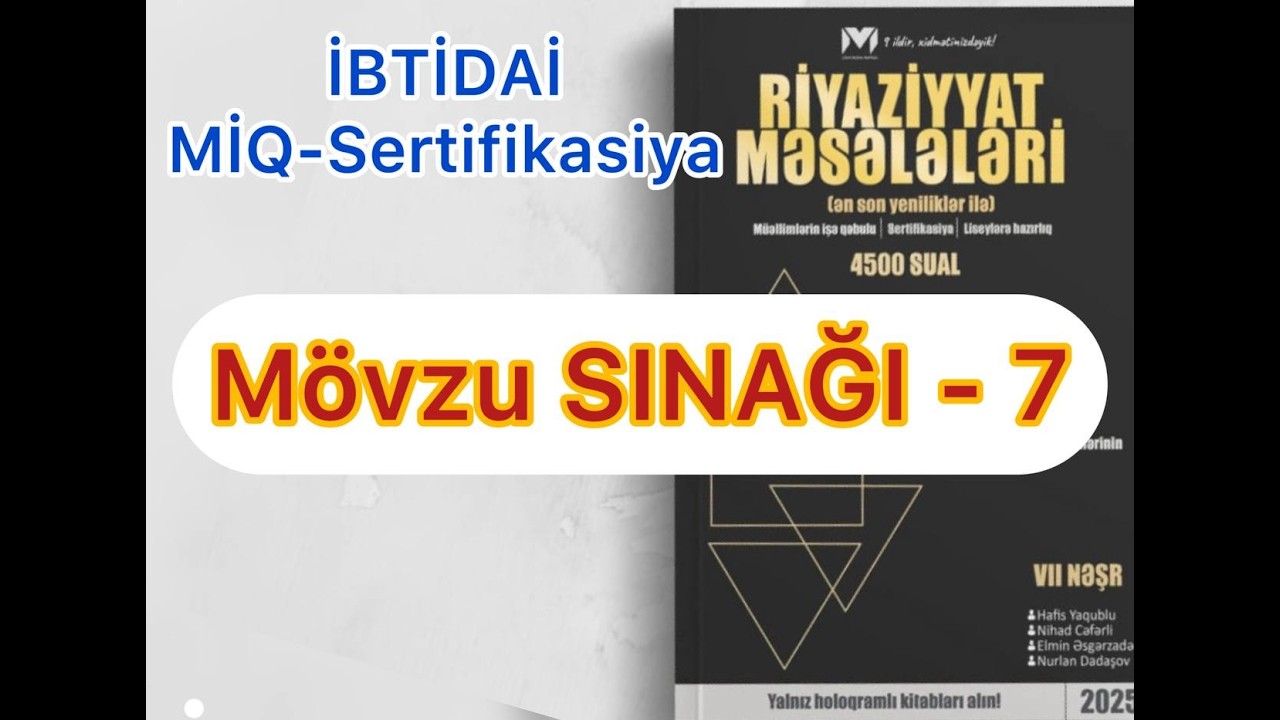 MS - 7 / İBTİDAİ MİQ-Sertifikasiya / Rasim Aliyev