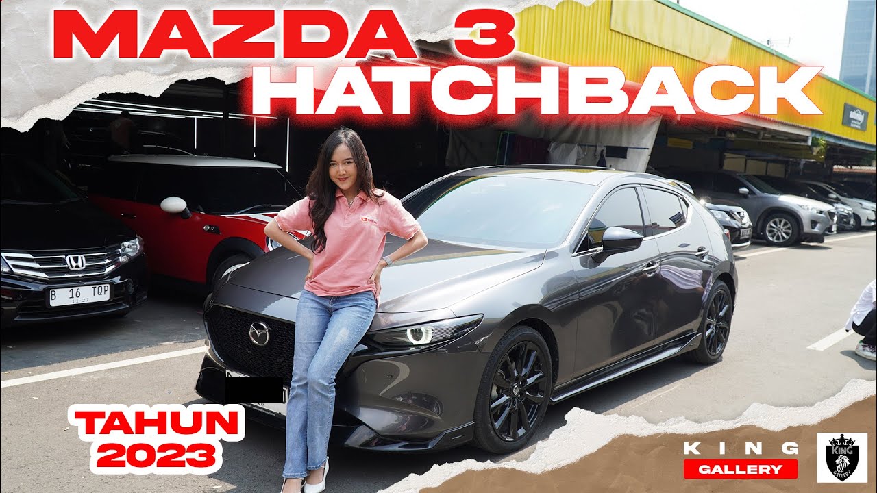 BAYAR 105 JUTAAN AJA !!! NEW STOCK MAZDA 3 HATCHBACK 2023 !!! READY DI KING GALLERY