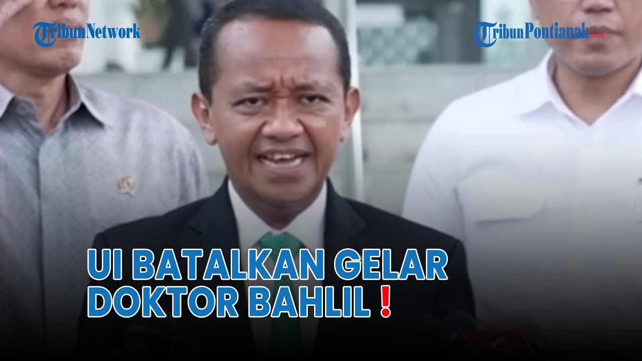 Tok❗UI Batalkan Gelar Doktor Bahlil Lahadalia, Desertasi Diulang, Dosen Disanksi