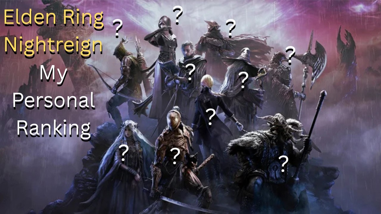 My personal ranking of the nightfarers in Elden Ring Nightreign