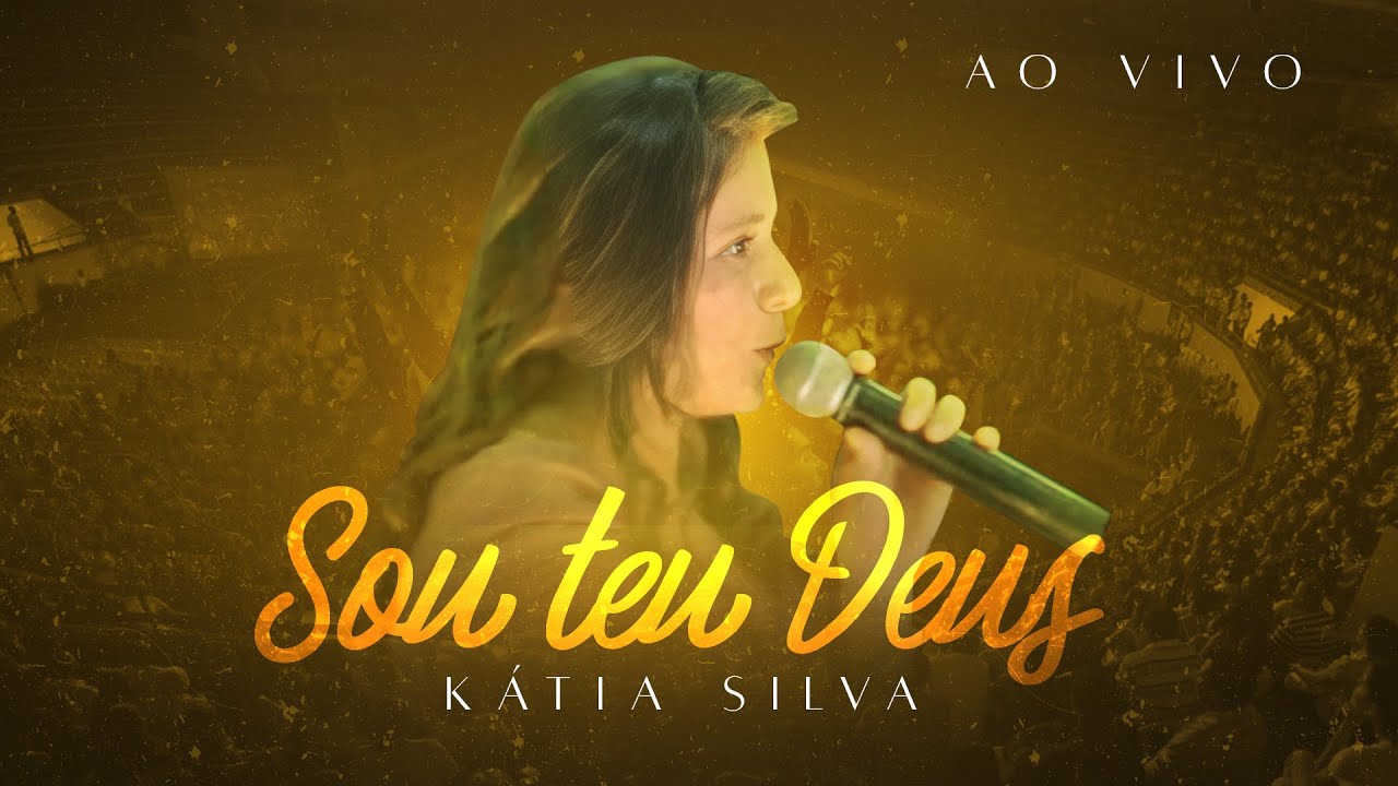K&aacute;tia Silva - Sou Teu Deus (Ao Vivo)