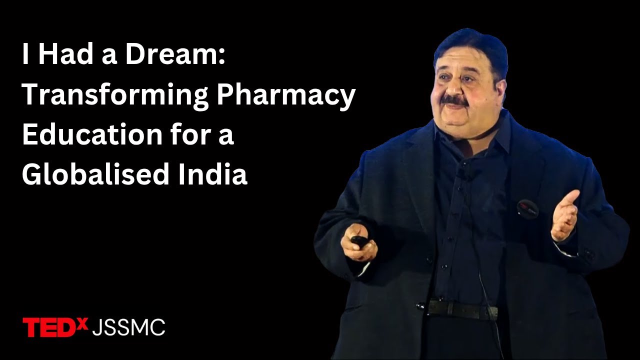 I Had a Dream: Transforming Pharmacy Education for a Globalised India  | Dr B Suresh | TEDxJSSMC