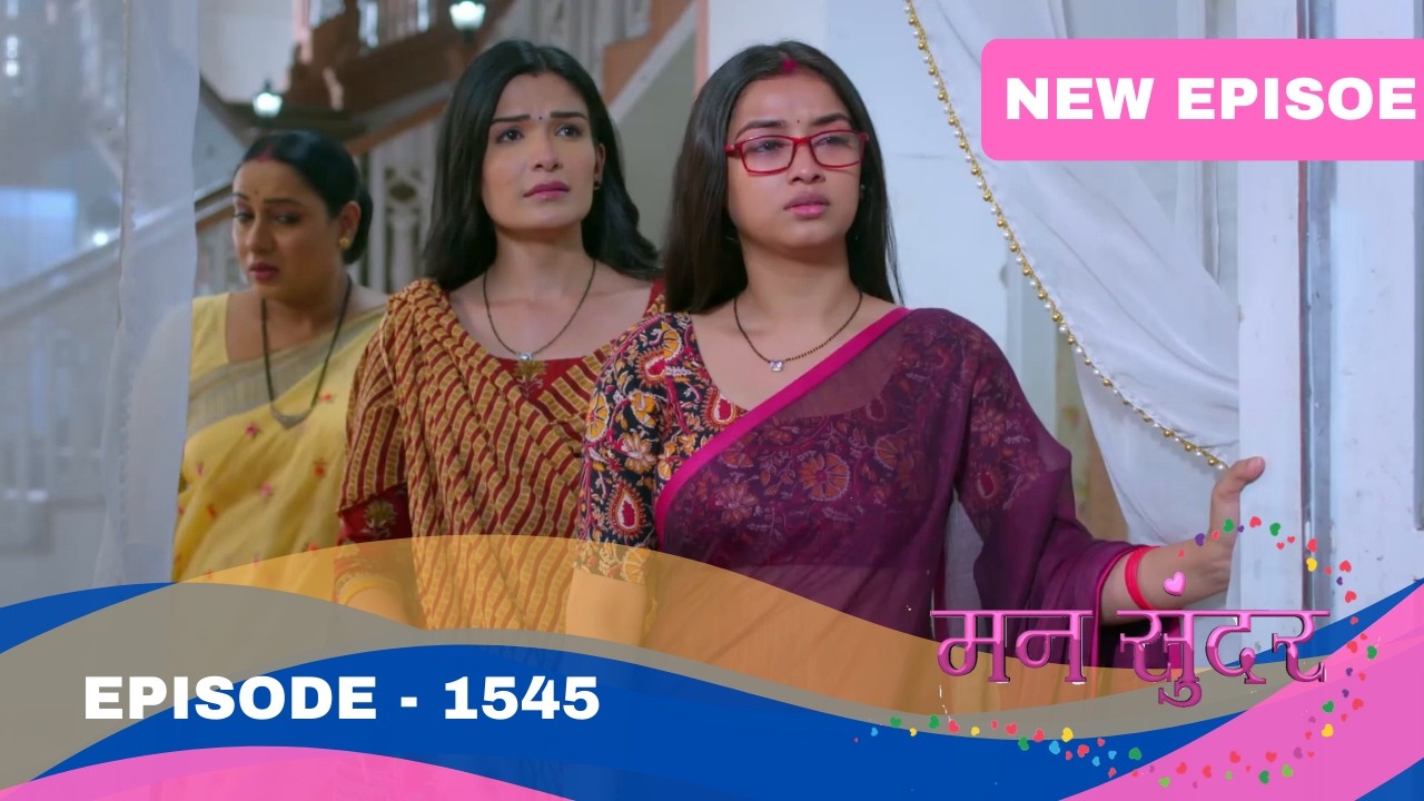 MANN SUNDAR EPISODE 1545 REVIEW | 16 MARCH 2026 | RUHI'S SECRET MEETING & NAHAR'S SHOCK