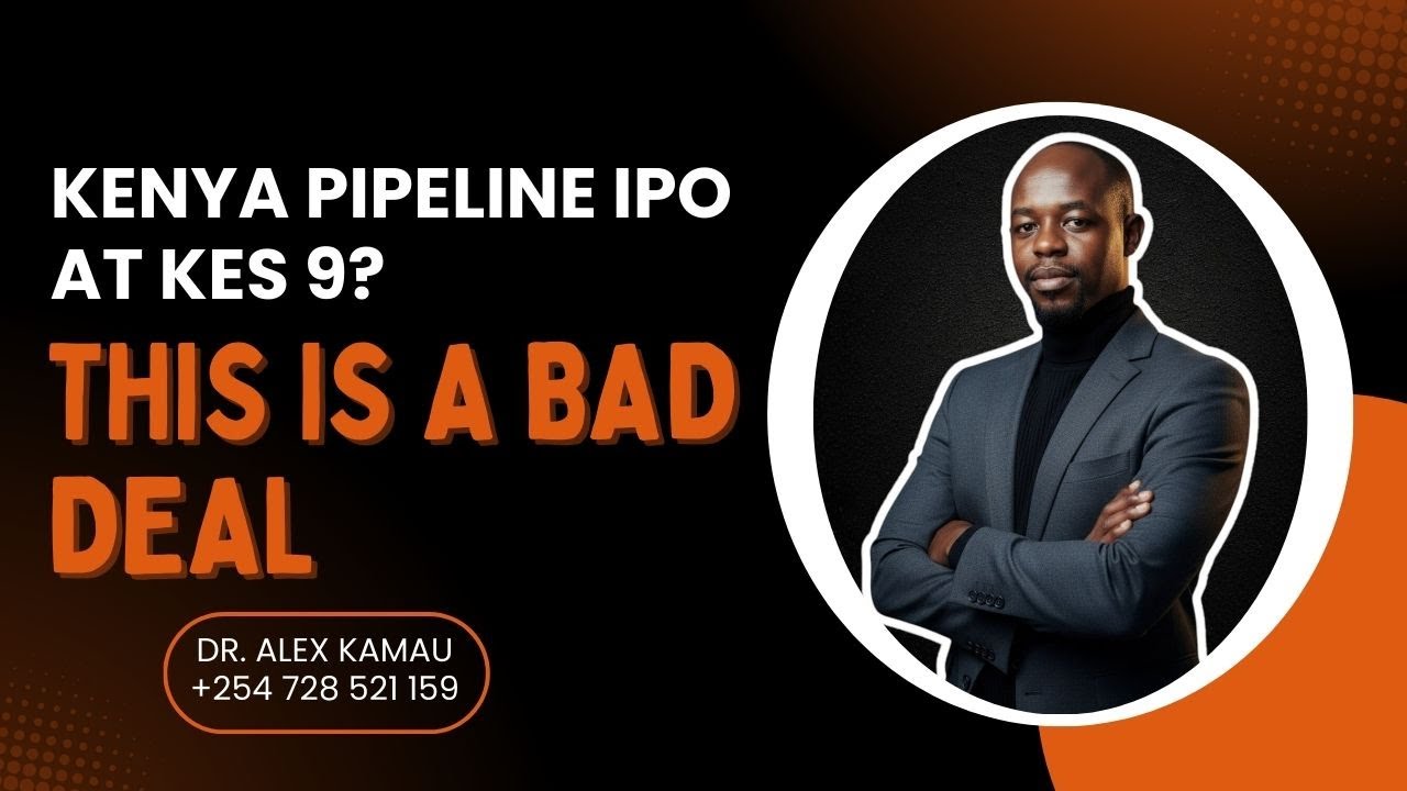 Kenya Pipeline IPO at KES 9? This Is a Bad Deal