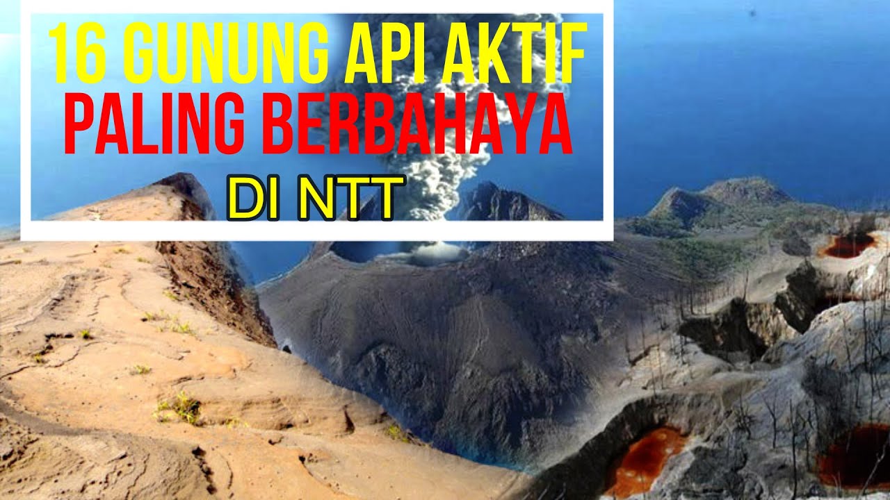 16 Gunung Api Aktif Paling Berbahaya di NTT|#ilelewotolok #Ileape #inerie #egon #inelika #ileboleng