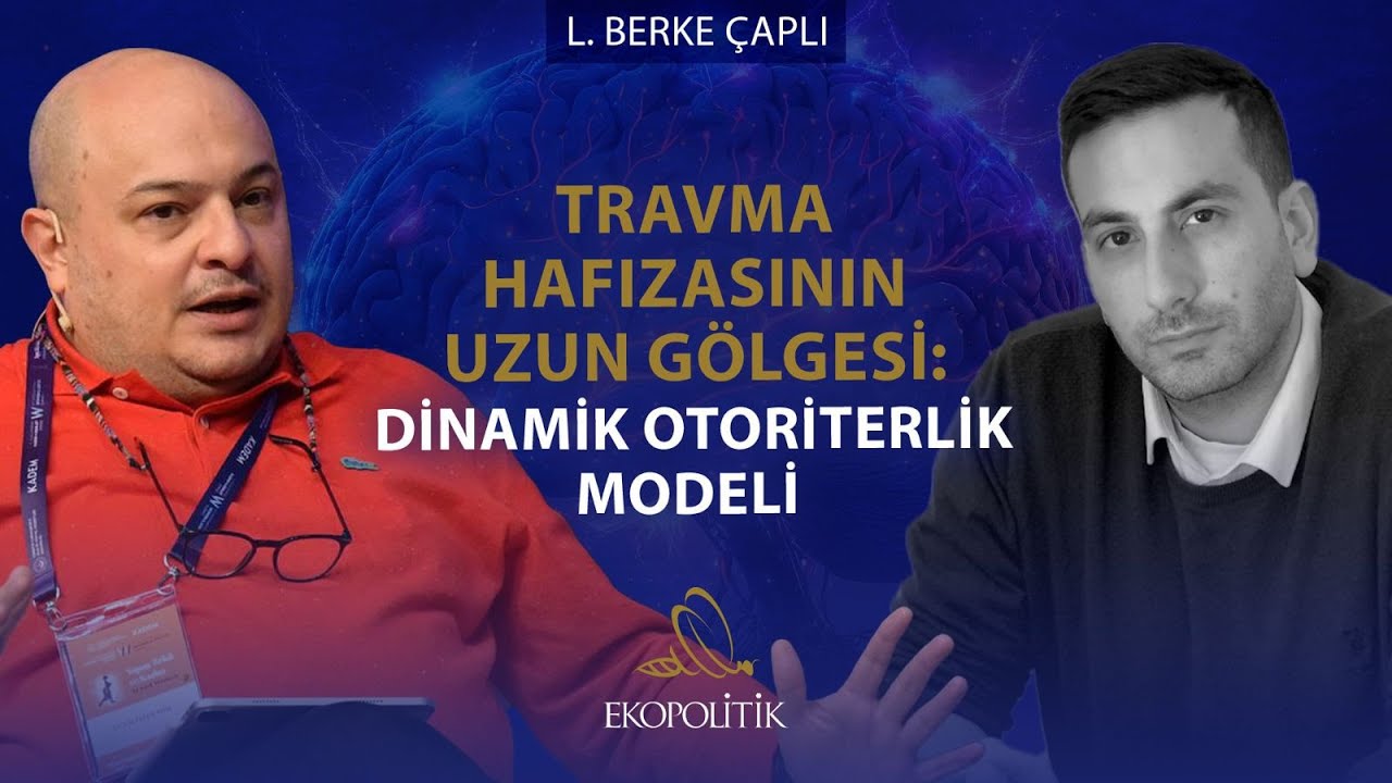 Travma Hafızasının Uzun G&ouml;lgesi: Dinamik Otoriterlik Modeli