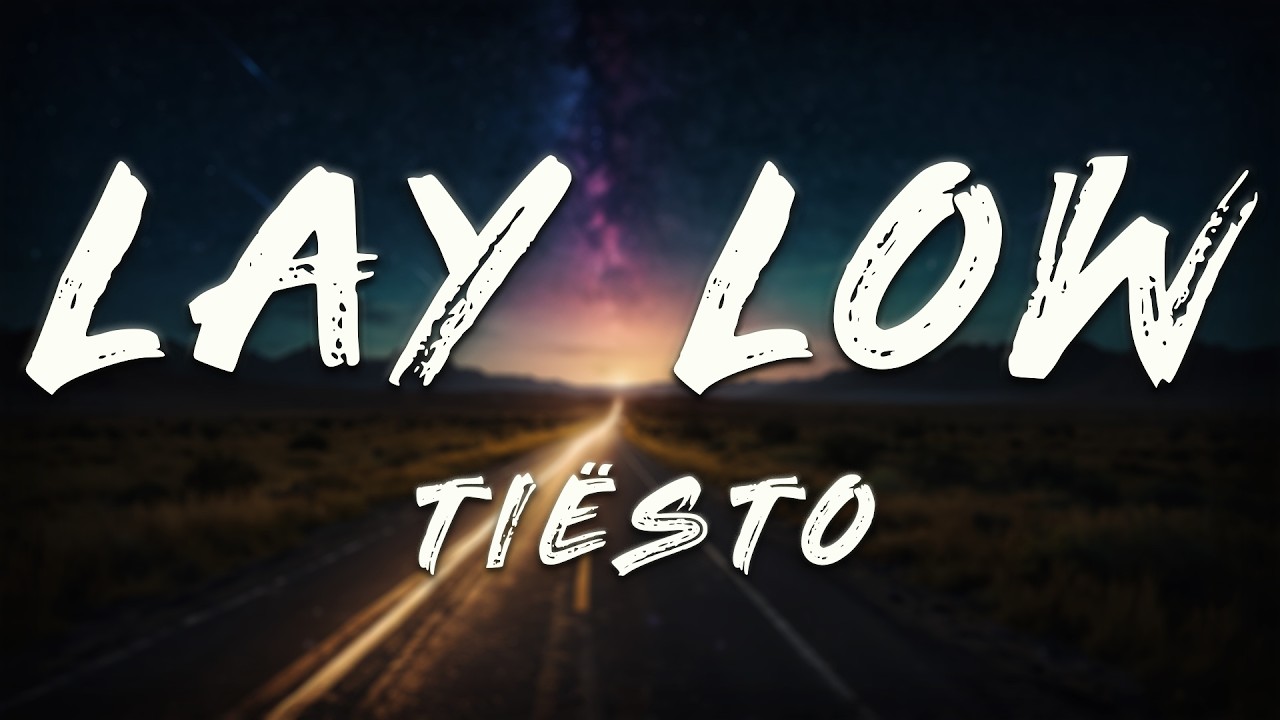 Ti&euml;sto - Lay Low (Lyrics)