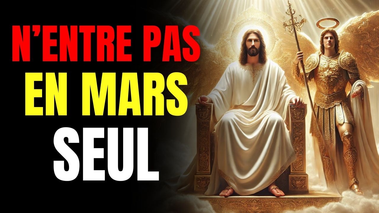 CONFIE TON MOIS DE MARS À JÉSUS ET À SAINT MICHEL — ET REÇOIS PROSPÉRITÉ ET PROTECTION