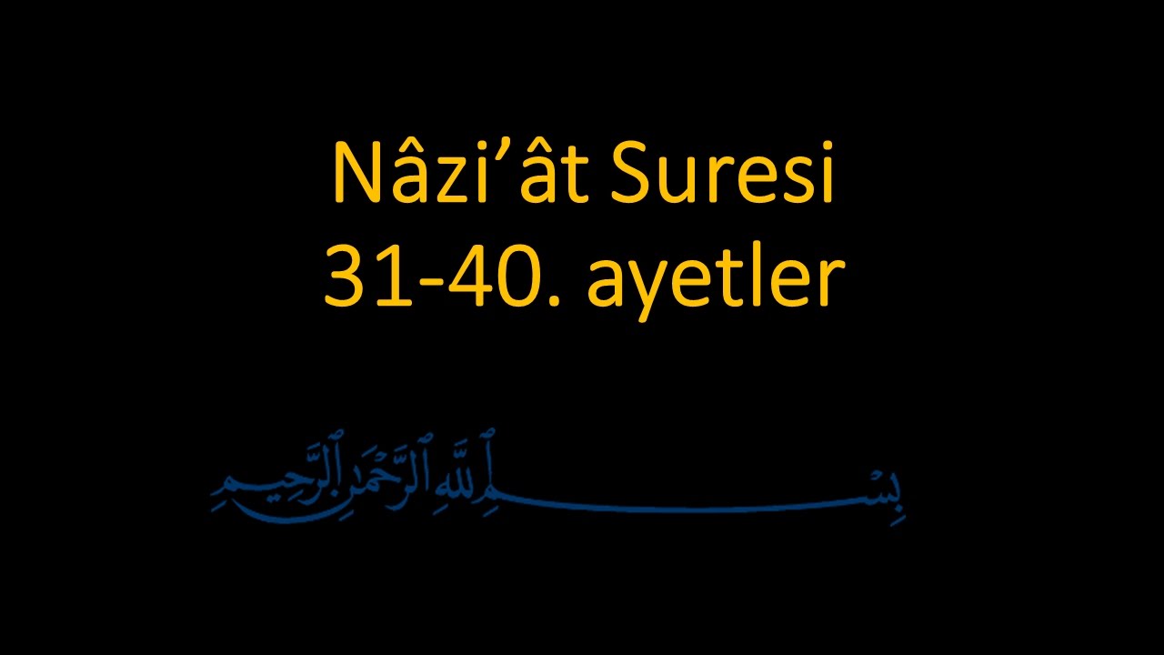 NAZİAT SURESİ 31-40. AYETLER EZBERLE (HER AYET ON TEKRAR)