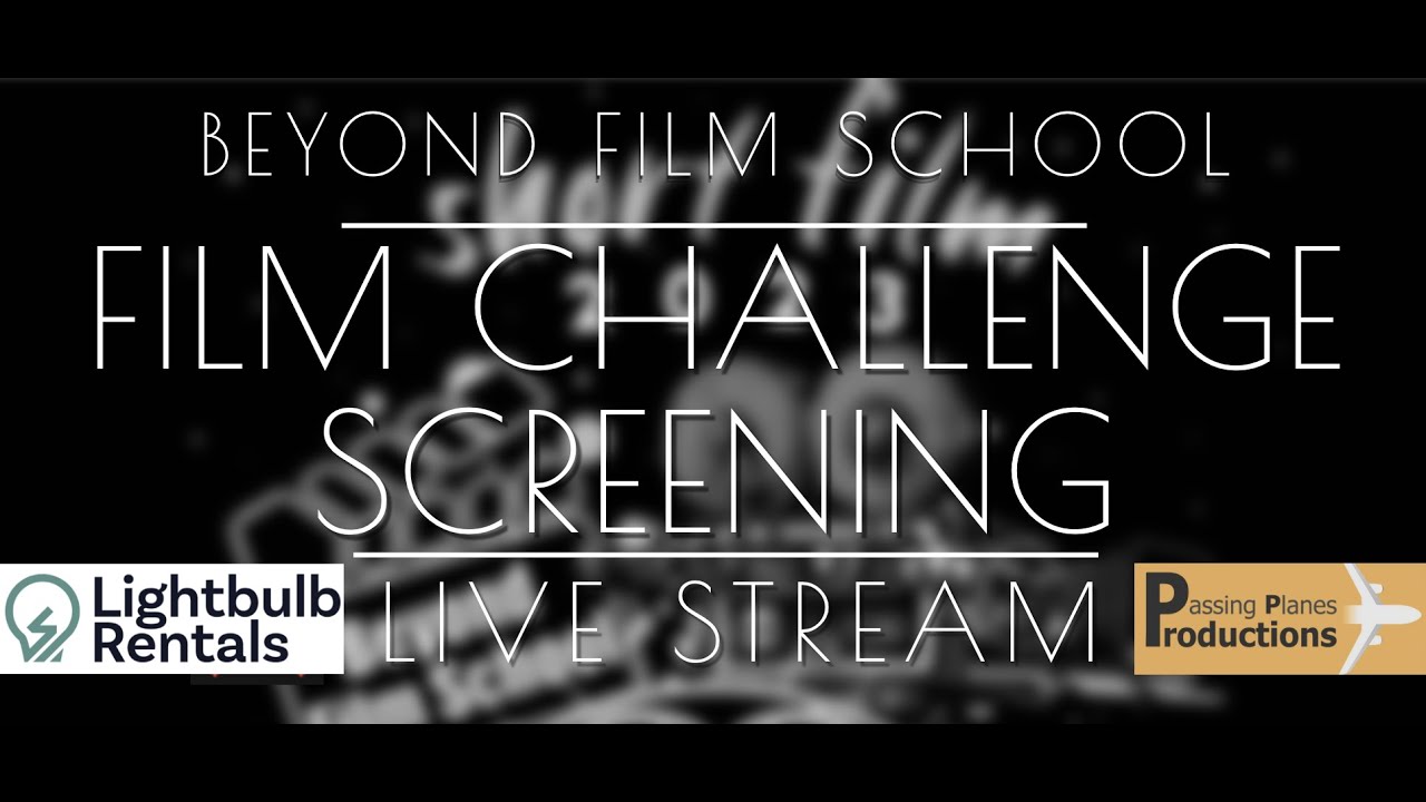 Beyond Film School Short Film Challenge Screening!