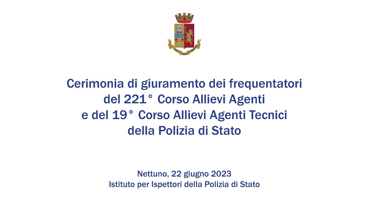 Giuramento del 221° corso allievi agenti e 19° corso allievi agenti tecnici della Polizia di Stato