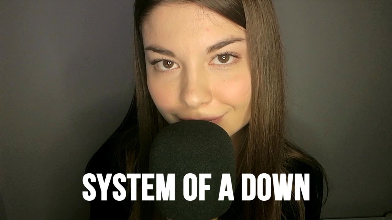 ASMR System Of A Down | Soft Singing (Toxicity, Lonely Day, Chop Suey!, Roulette, Aerials)