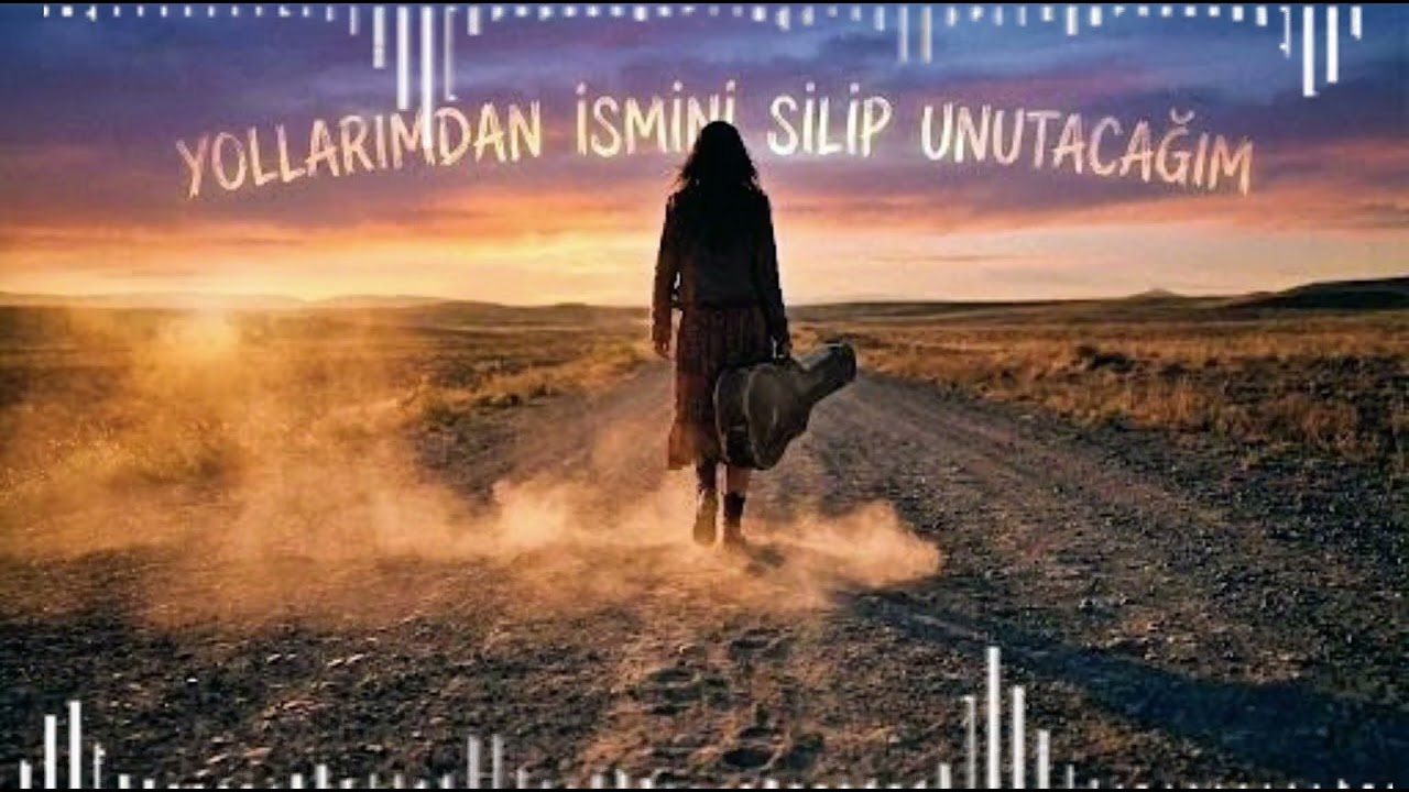 Yollarımdan İsmini Silip Unutacağım