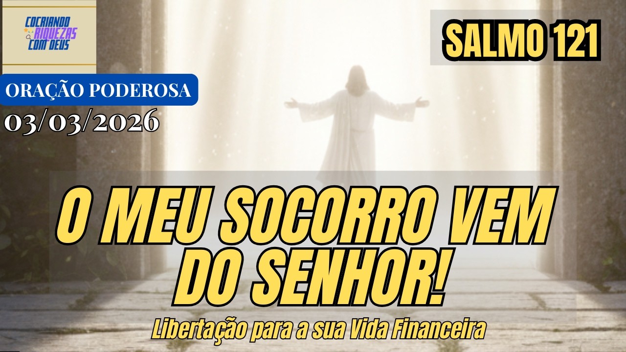 EFATÁ: Salmo 121 o meu socorro vem do Senhor: Oração para Vida Financeira