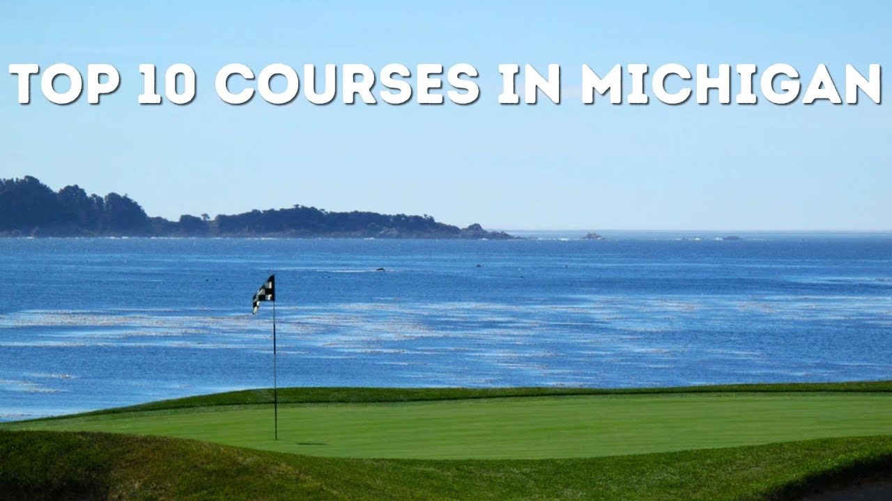 Top 10 Public Golf Courses in Michigan - Elsewhere Golf
