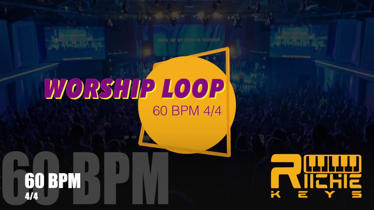 WORSHIP LOOP - 60 BPM  4/4 || Practice Tool || LIVE use