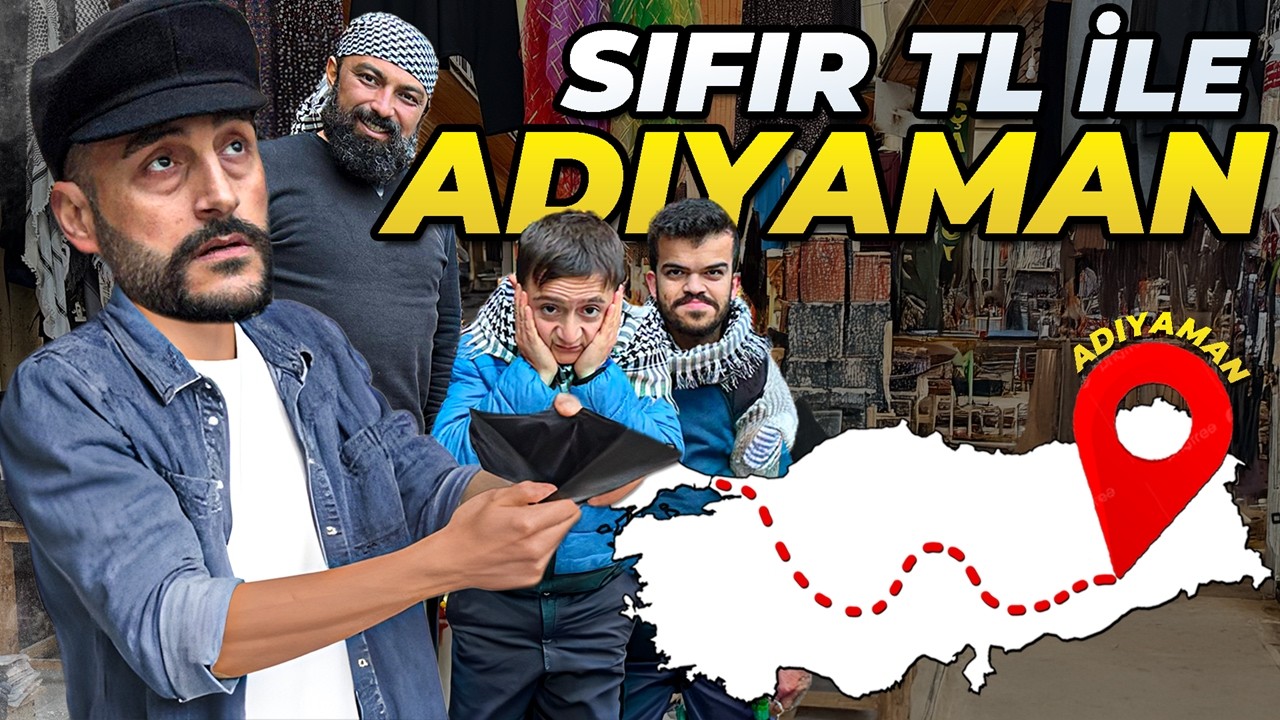 Adıyaman'da 0TL ile 1 Gün Geçirmek! @Emre Gül @İlyas Yıldır @Sinan Poyraz