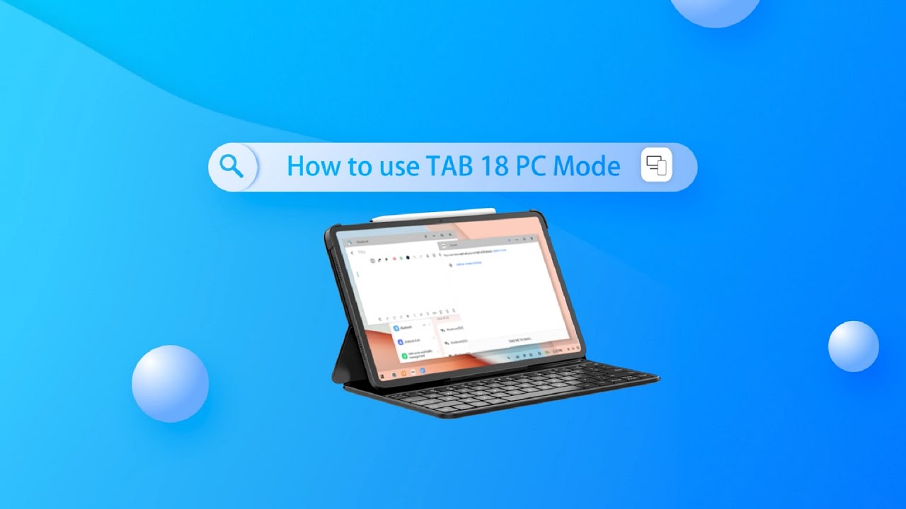 Blackview Tab 18: PC Mode 2.0 | PC-like Experience | Top the Main Task