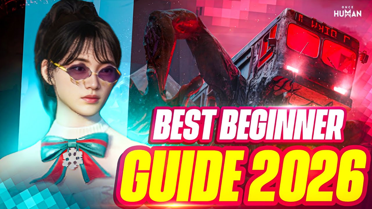 Ultimate Best Beginner&rsquo;s Guide 2026 | Once Human Openworld Game