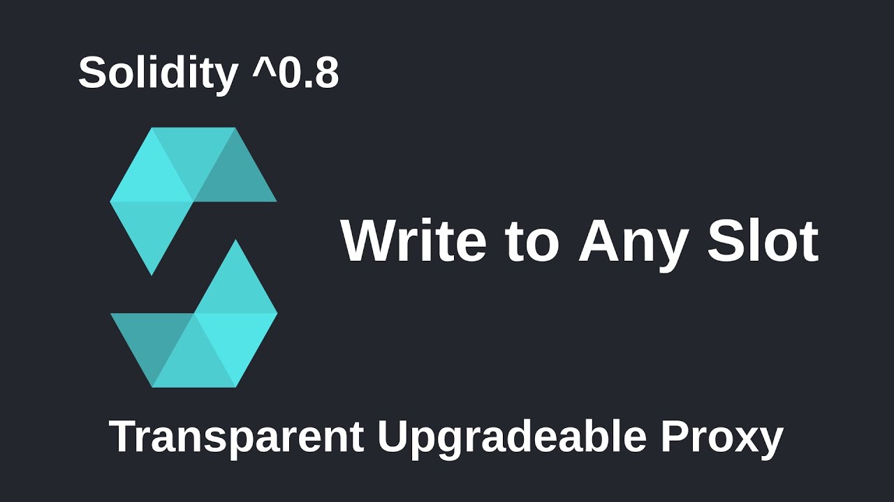 Запись в любой слот &mdash; Прозрачный обновляемый прокси-сервер &mdash; Часть 3 | Solidity 0.8