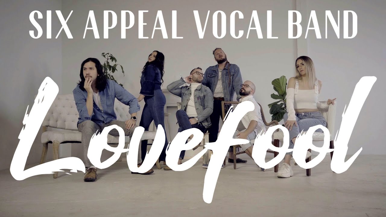 Lovefool (The Cardigans A Cappella Cover) - Six Appeal