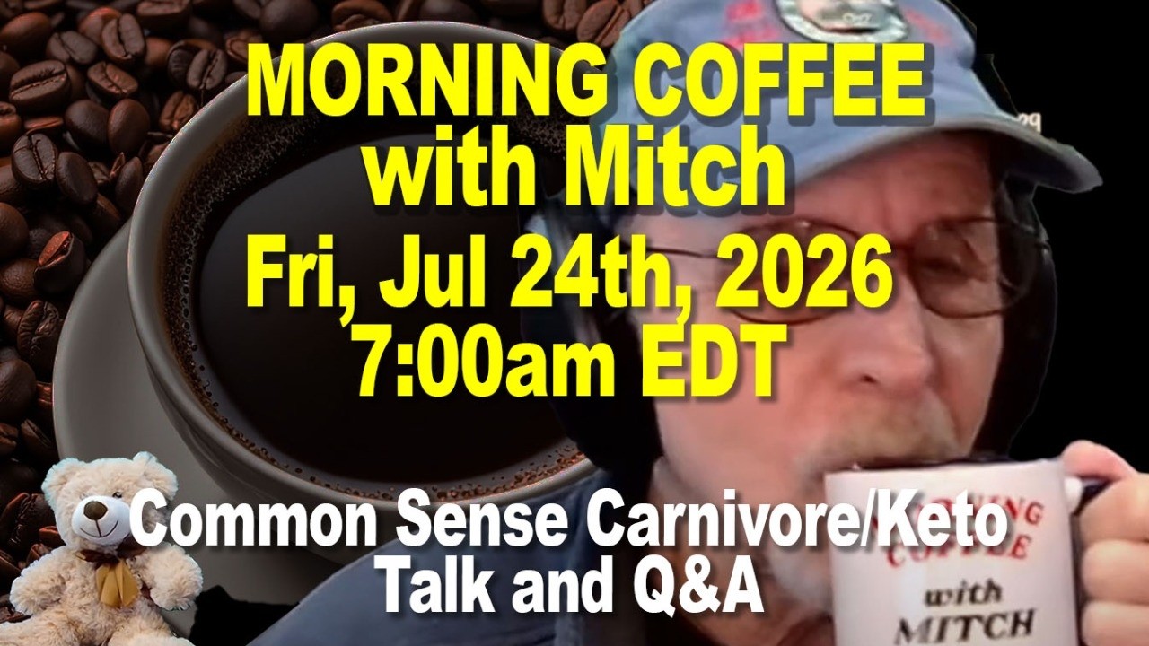 MORNING COFFEE with MITCH - Common Sense Talk, Fri, July 24th, 2026, 7am EDT