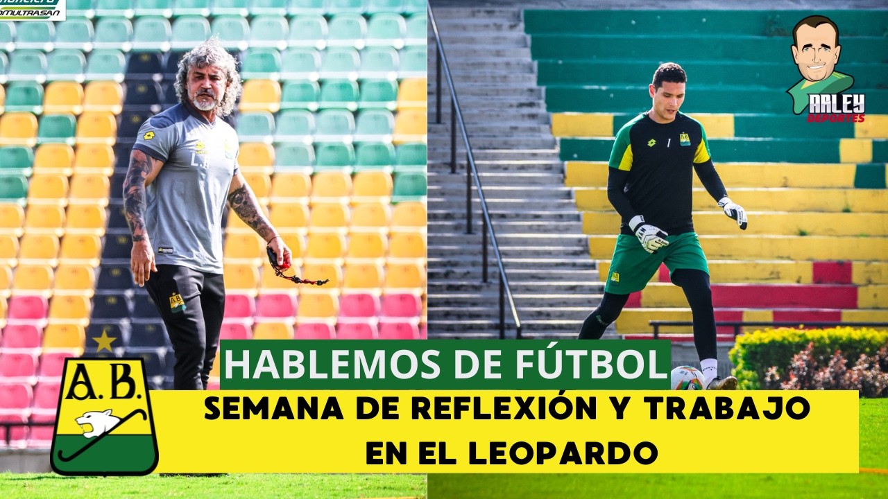 HABLEMOS DE FÚTBOL,  SEMANA DE REFLEXIÓN Y TRABAJO EN EL LEOPARDO