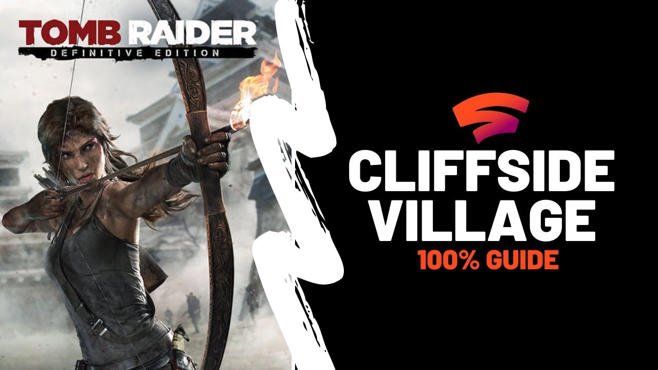 Tomb Raider '13 - Cliffside Village 100%