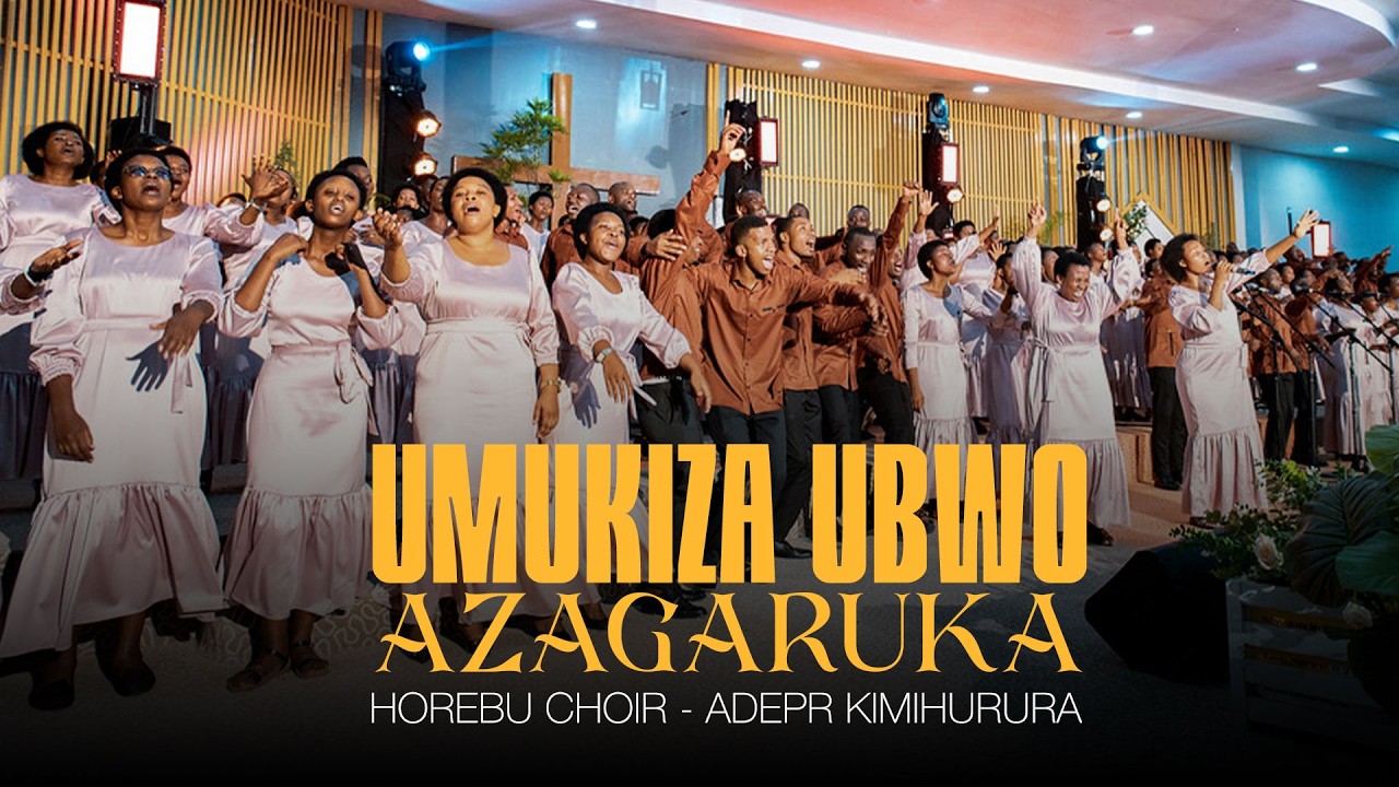 UMUKIZA UBWO AZAGARUKA || HOREBU CHOIR ADEPR KIMIHURURA (Official video)