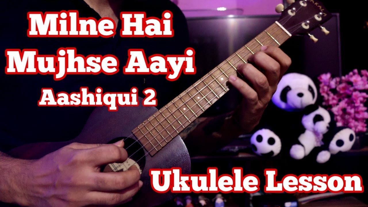 Milne Hai Mujhse Aayi - Aashiqui 2 | Ukulele Intro & Chord Lesson | Arijit Singh