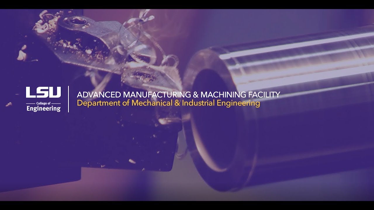 LSU Advanced Manufacturing & Machining Facility