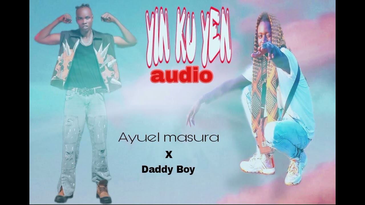 Yin Ku Yen_Daddy_boy_X_Ayuel_masura