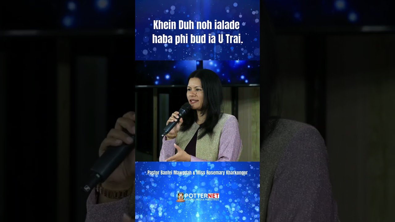 Khein Duh noh ialade haba phi bud ia U Trai.  