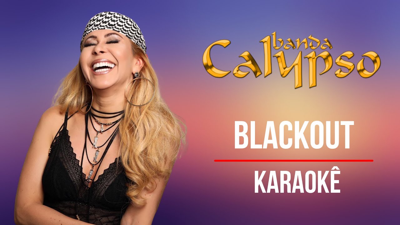 Blackout | Karaokê | Banda Calypso