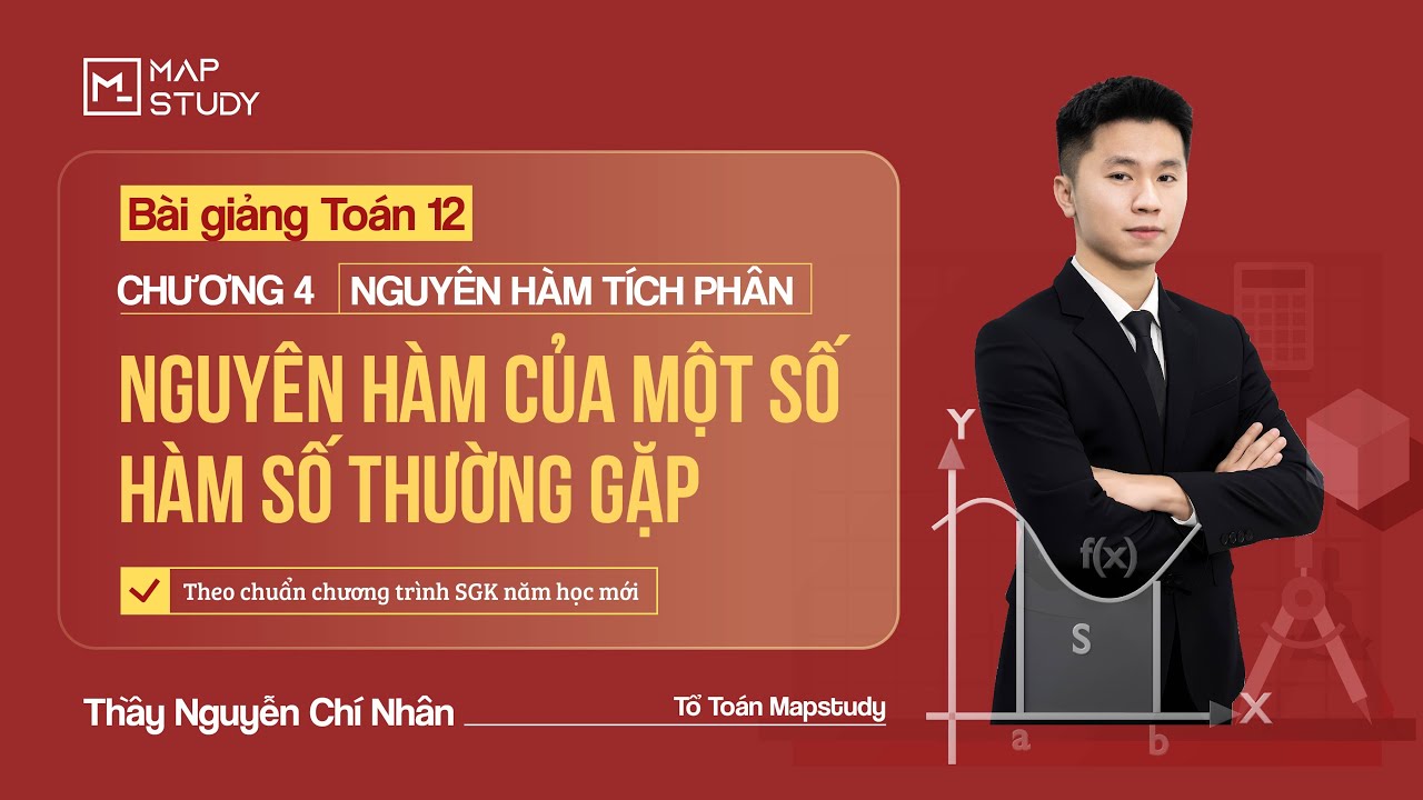 [Toán 12] Nguyên Hàm Của Một Số Hàm Số Thường Gặp (HAY NHẤT) | Tổ Toán Mapstudy