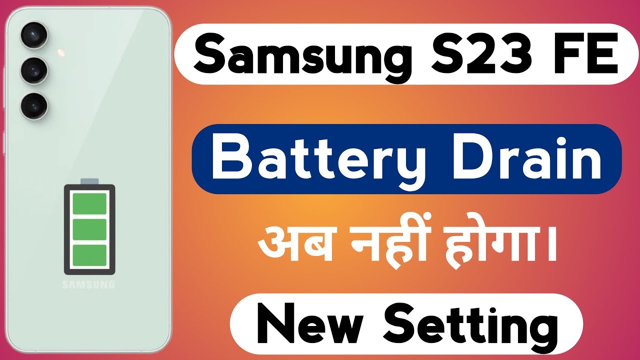 Samsung Galaxy S23 FE Battery Drain Problem | How to Solve Battery Drain Problem in Samsung S23 FE