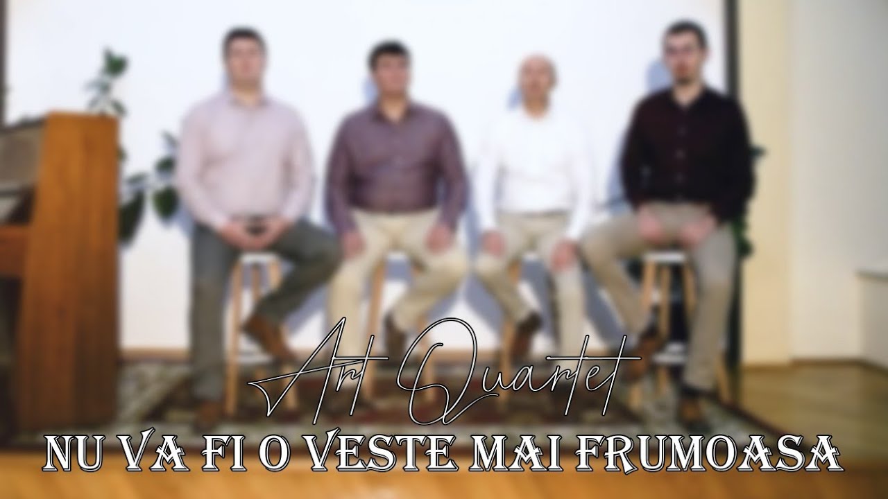 Nu va fi o veste mai frumoasa - Art Quartet