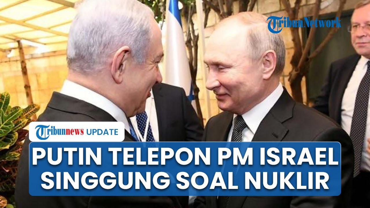 Putin Tiba-tiba Telepon Netanyahu di Tengah Proposal Damai Gaza, Singgung soal Senjata Nuklir