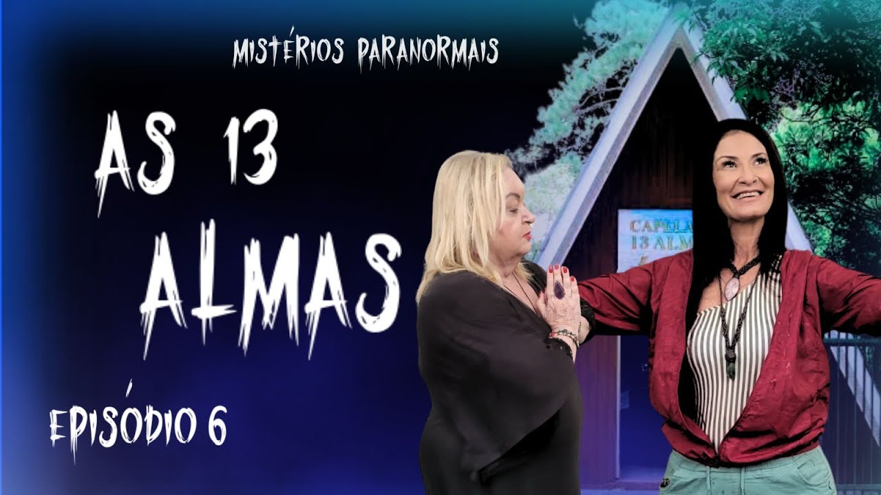 Mistérios Paranormais Episódio 6: As Treze Almas