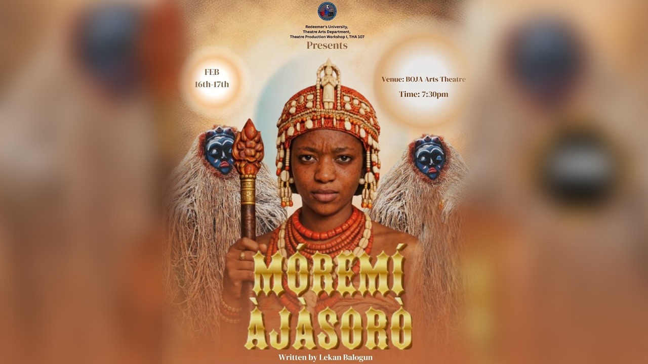 MOREMI AJASORO | 100 LVL PRODUCTIION | THEATRE ARTS DEPT. REDEEMERS UNIVERSITY