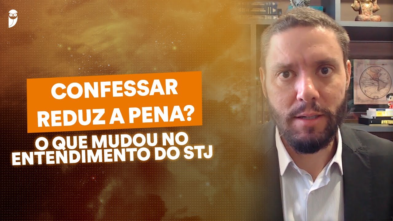 Tema 1.194 do STJ: Confissão espontânea e revisão das Súmulas 545 e 630