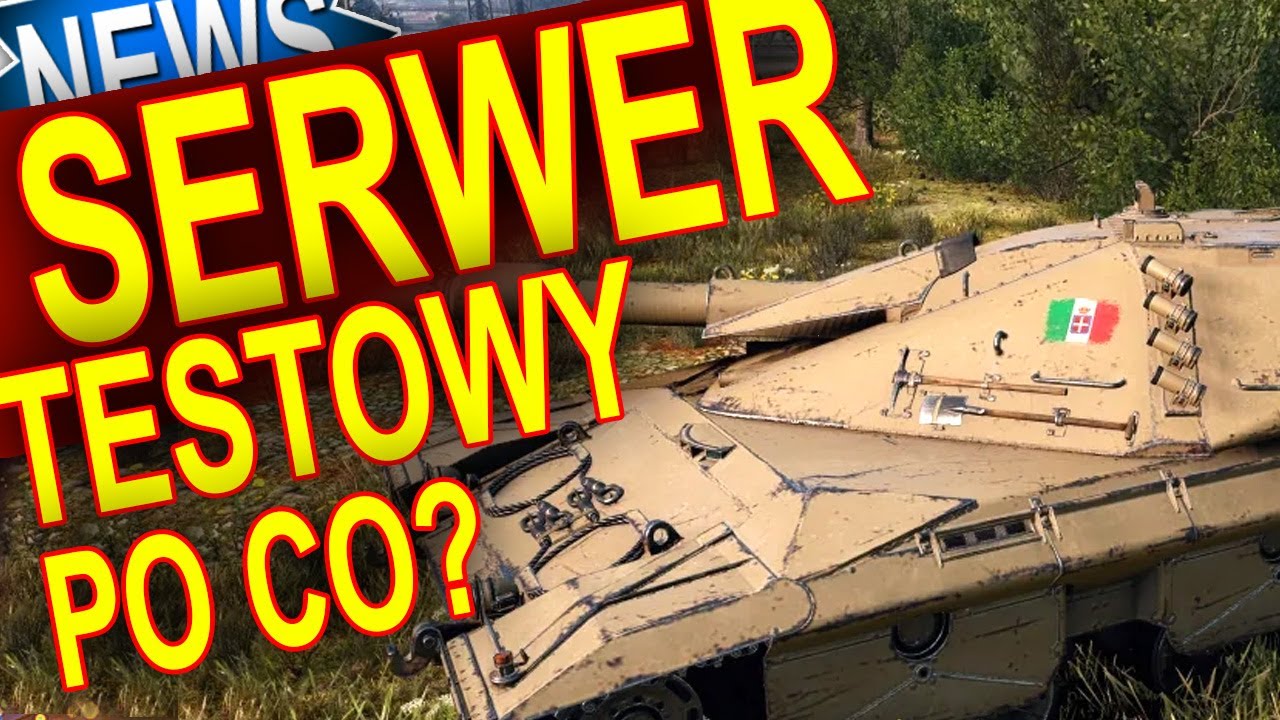 Po co jest serwer testowy - World of Tanks