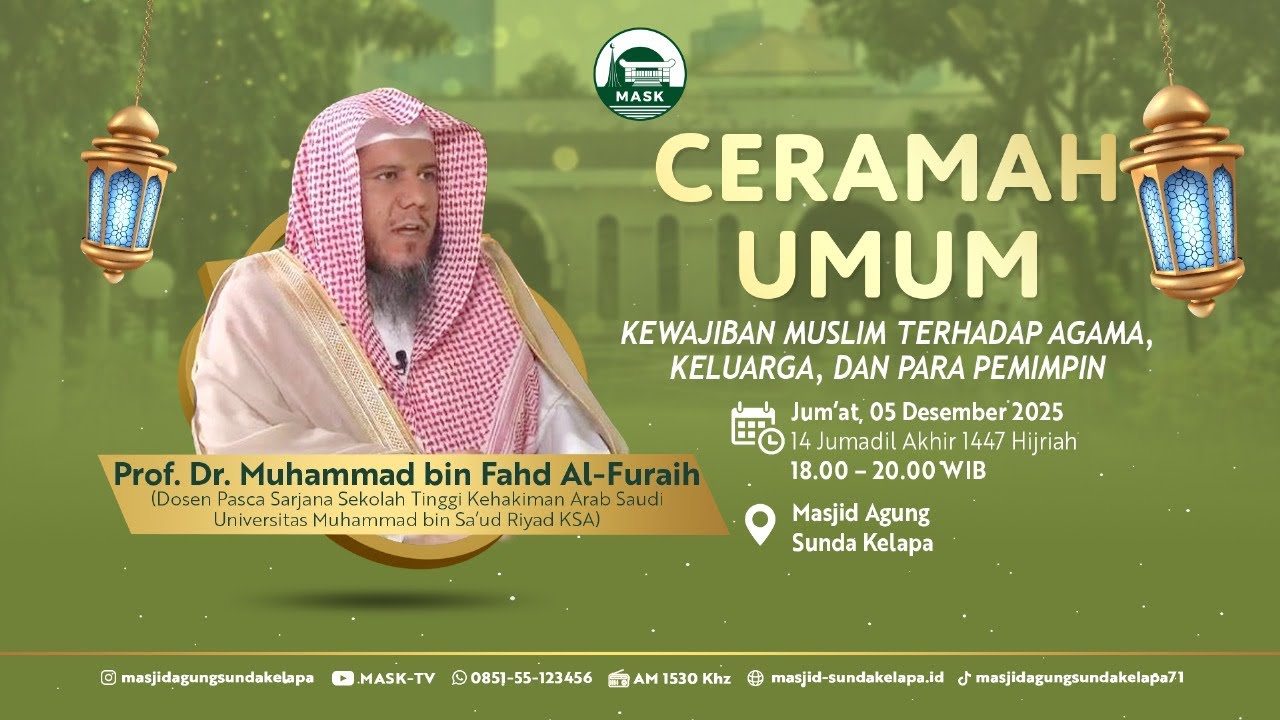 Ceramah Umum | Prof. Dr. Muhammad bin Fahd Al - Furaih | 05  Desember  2025