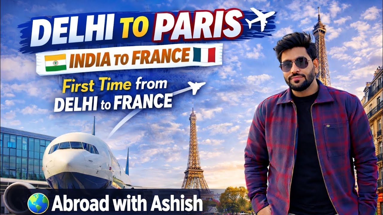 First Time Flying Delhi to Paris 😱 | Reality, Cost & Experience !, Immigration & Tips 🇮🇳➡️🇫🇷2026