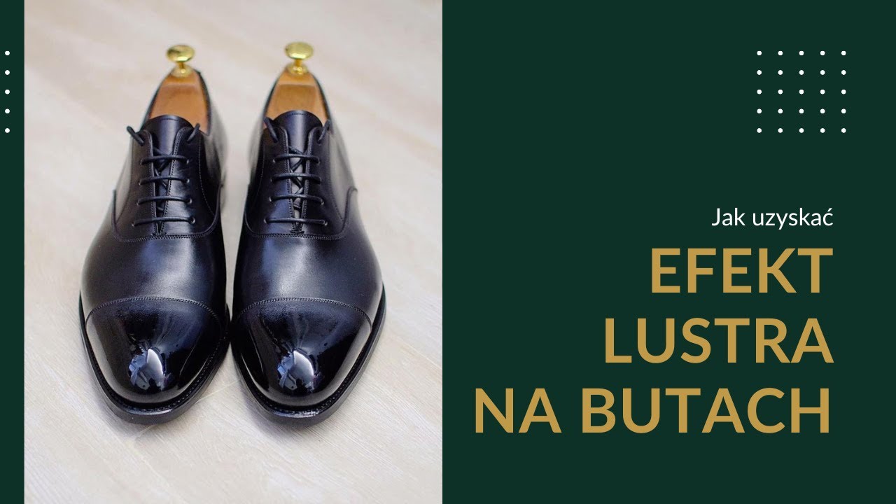 Jak uzyskać #efektlustra #mirrorshine na butach? Zobacz nasz poradnik krok po kroku!
