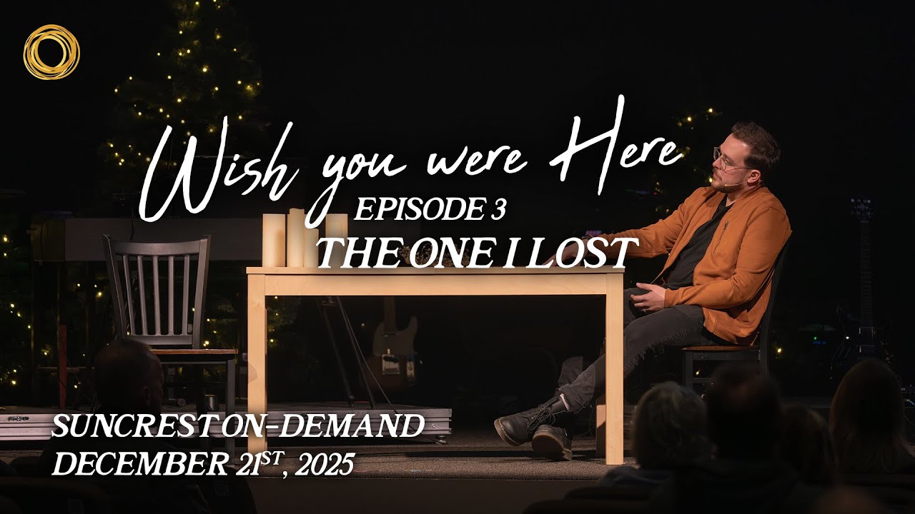 Episode 3: Wish You Were Here | Suncrest On-Demand | December 21st, 2025