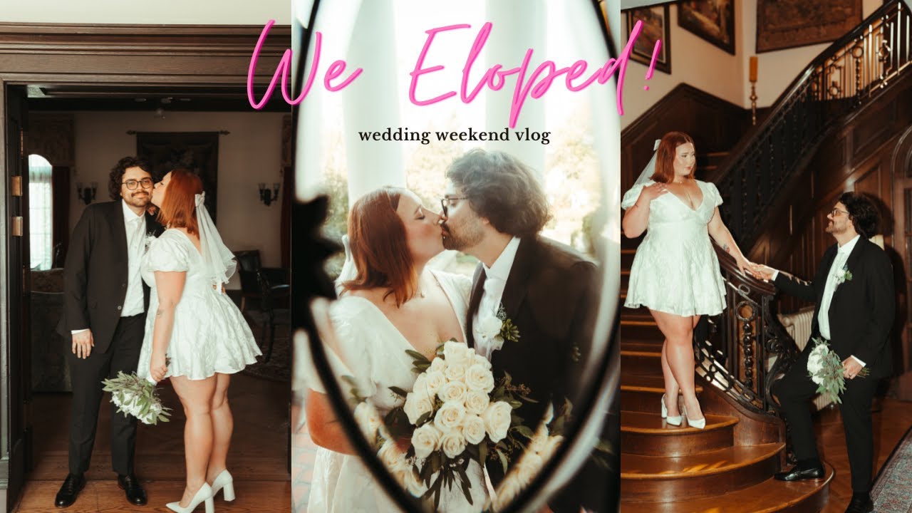 We ELOPED!  our intimate wedding weekend vlog